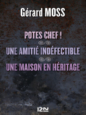 cover image of Potes chef ! suivi de Une amitié indéfectible et Une maison en héritage